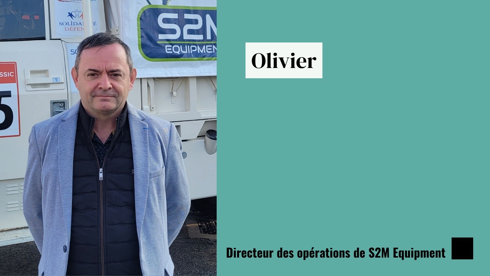 Olivier, directeur des opérations de S2M Equipement.